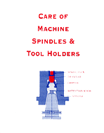 Care of Machine Spindles & Tool Holders